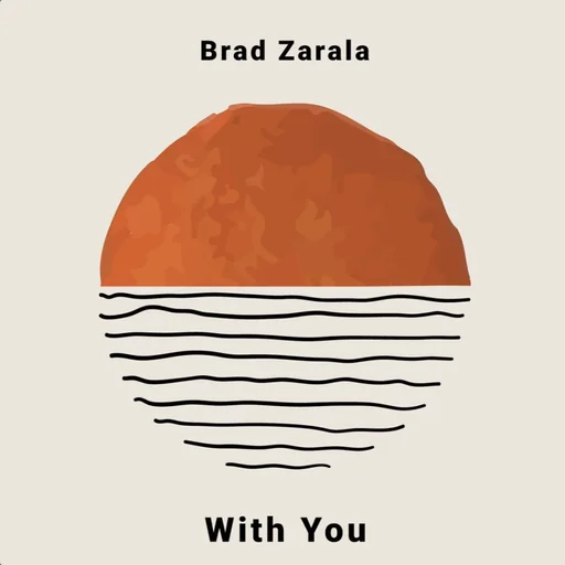 With You by Brad Zarala