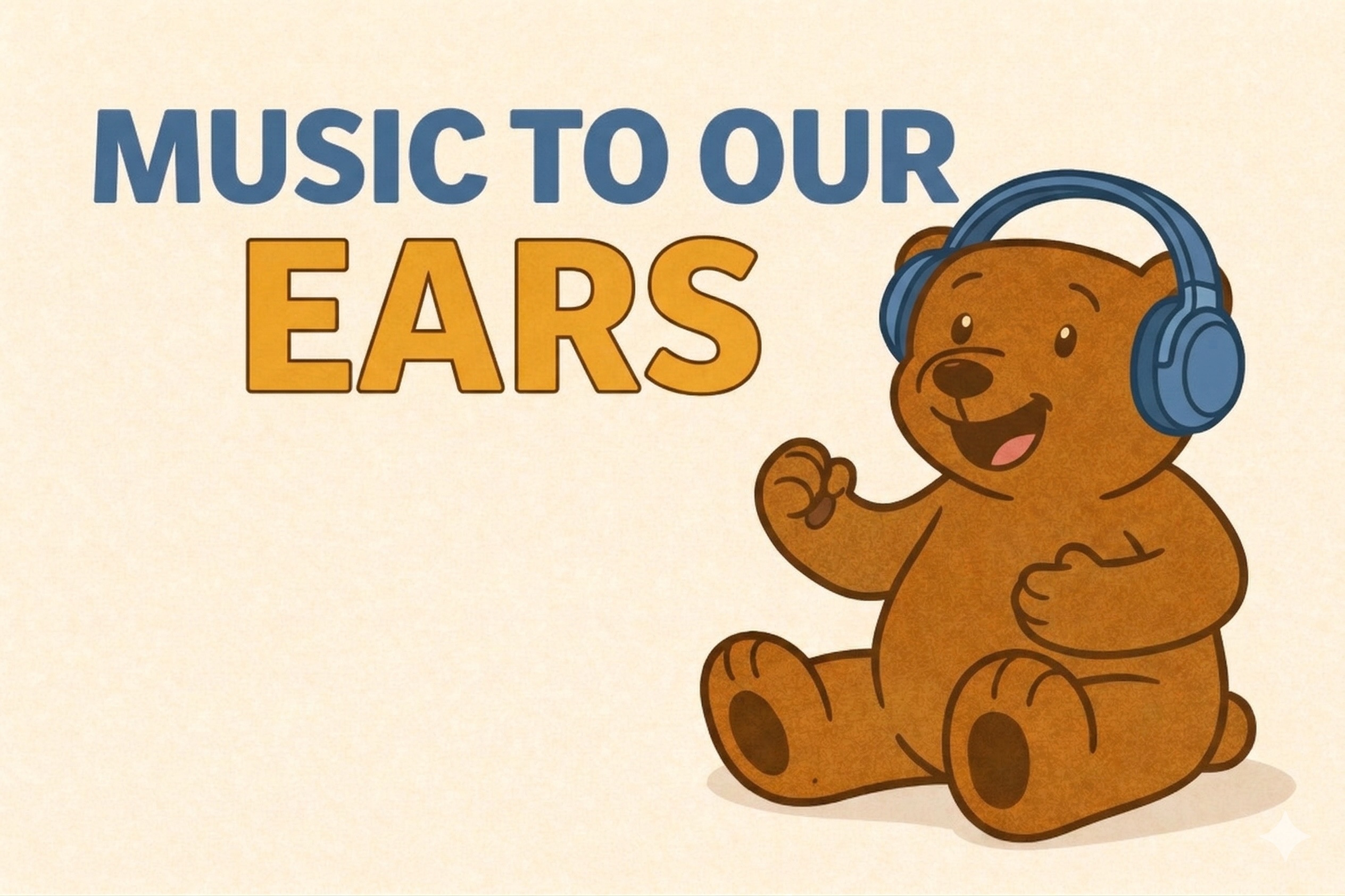 Music to Our Ears
