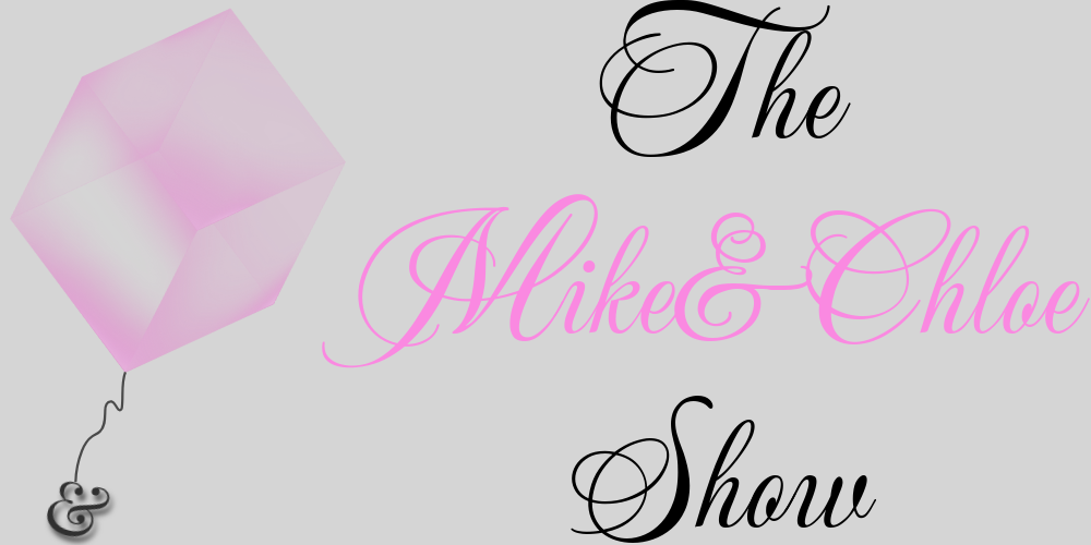 The Mike&Chloe Show