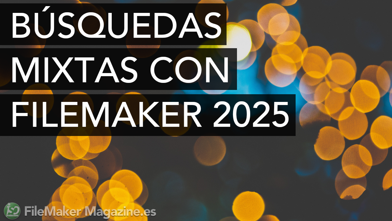 Búsquedas mixtas con FileMaker 2025