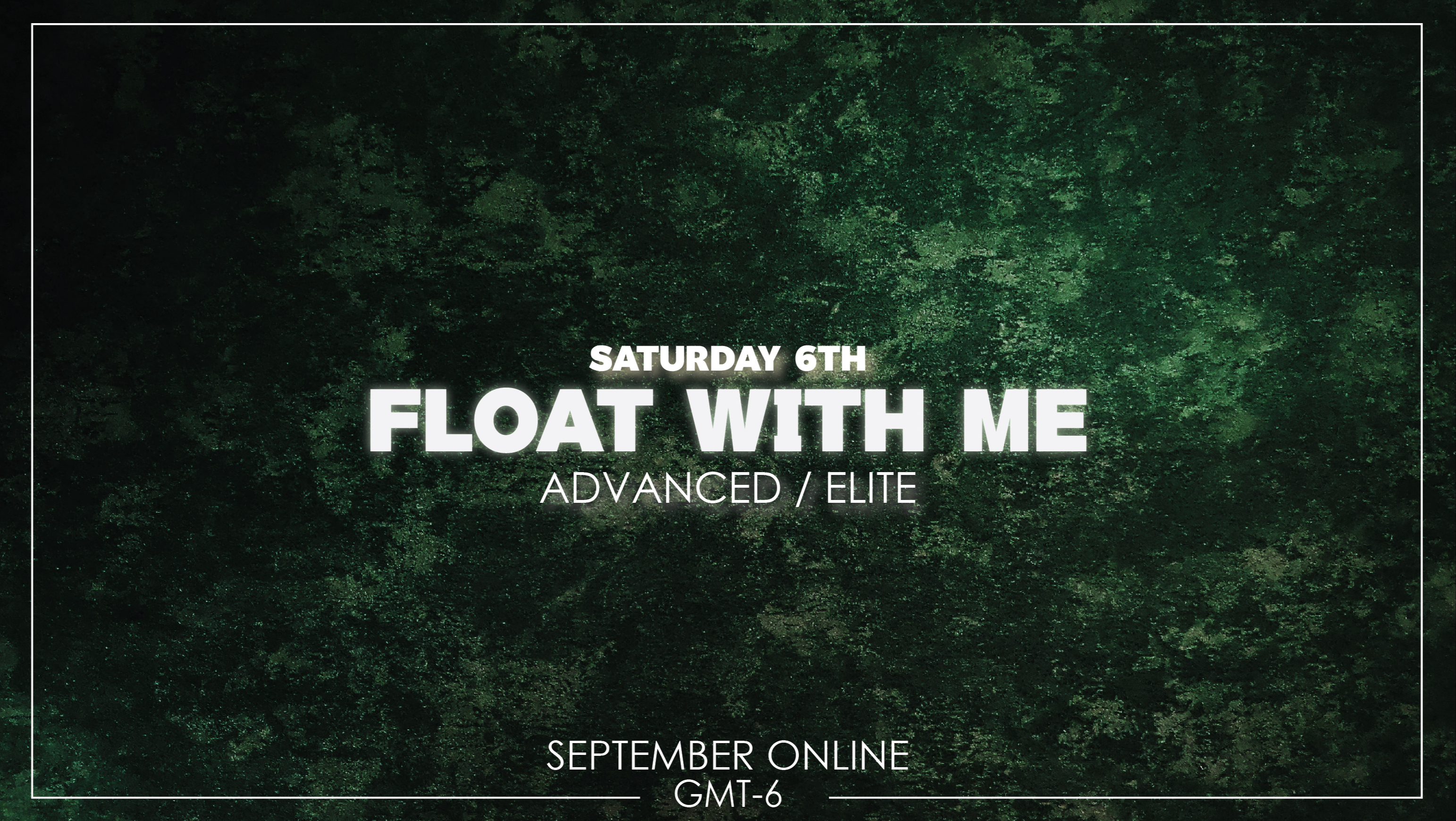 Float with me - Advanced Sep 6th 2025