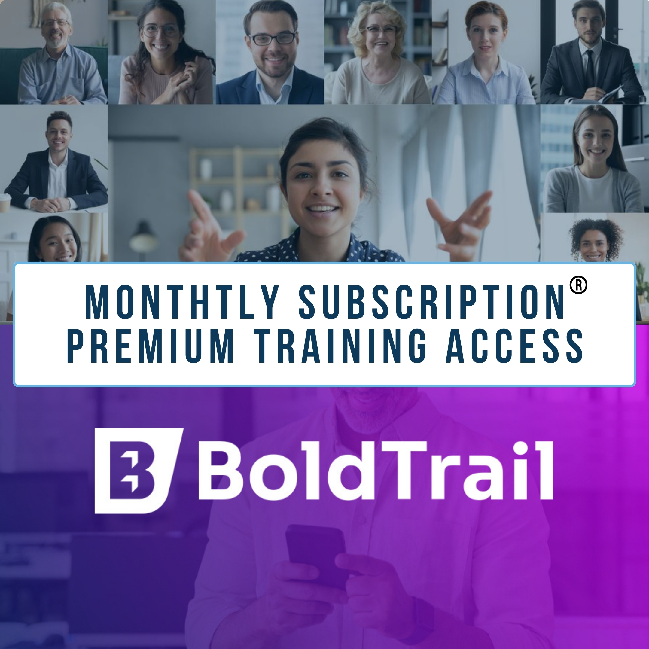 Month-to-Month Subscription®Premium BoldTrail Training$49.99 Per MonthWith Auto RenewalCancel Anytime
