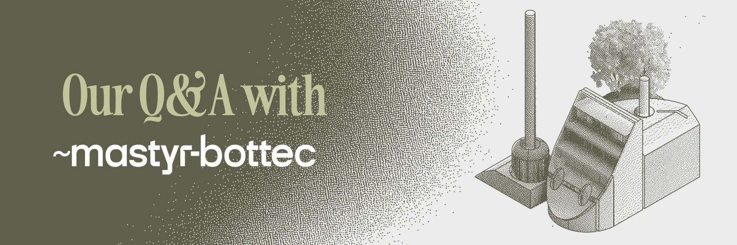 Contributor Spotlight: ~mastyr-bottec