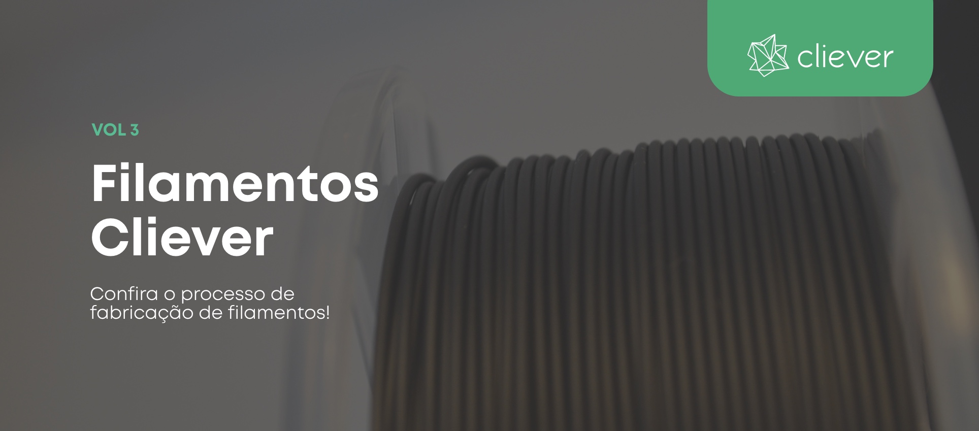 Como são feitos os filamentos para impressora 3D da Cliever