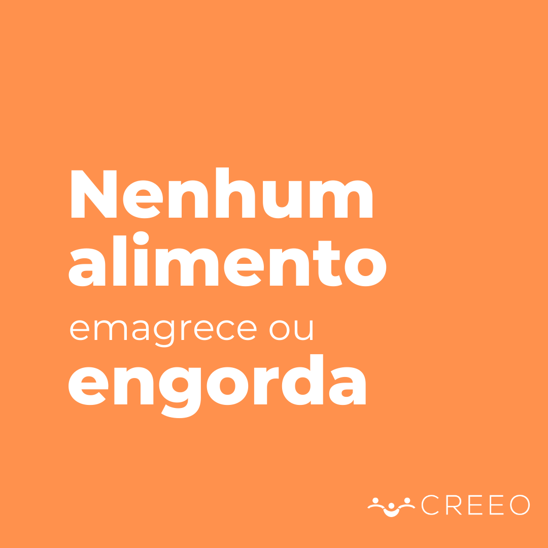 Nenhum alimento emagrece ou engorda...