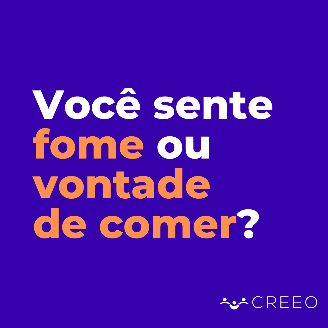 Você conhece a sua fome?