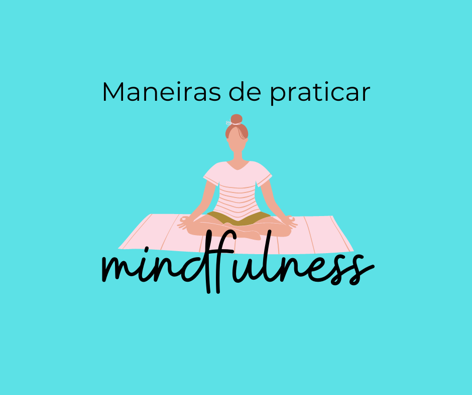 Maneiras de praticar Mindfulness