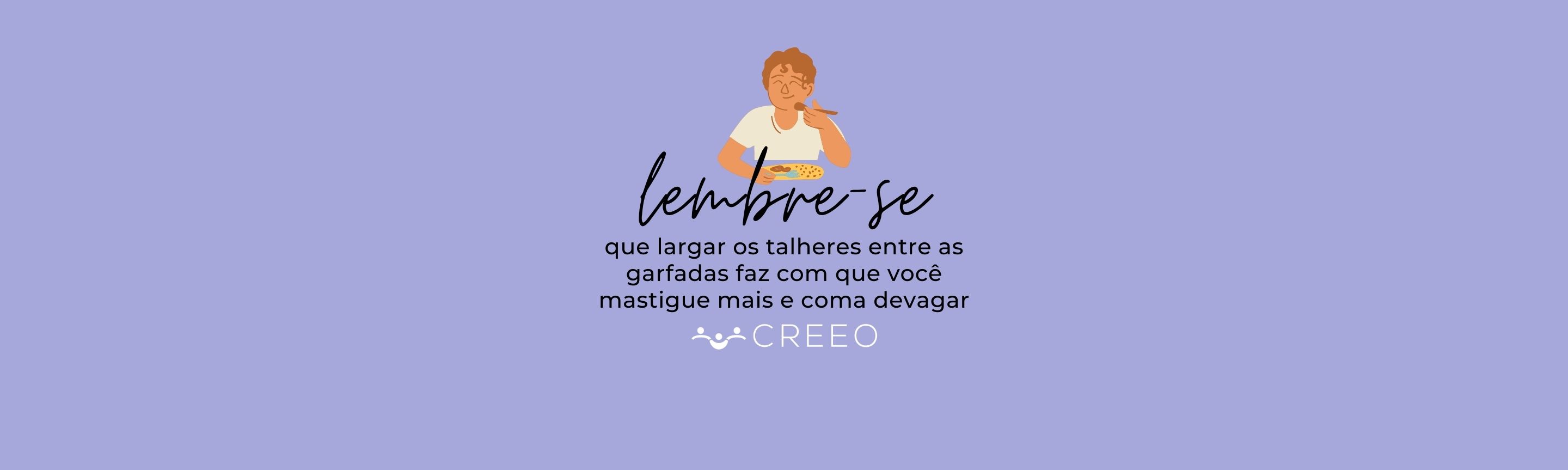 Lembre-se de largar os talheres!