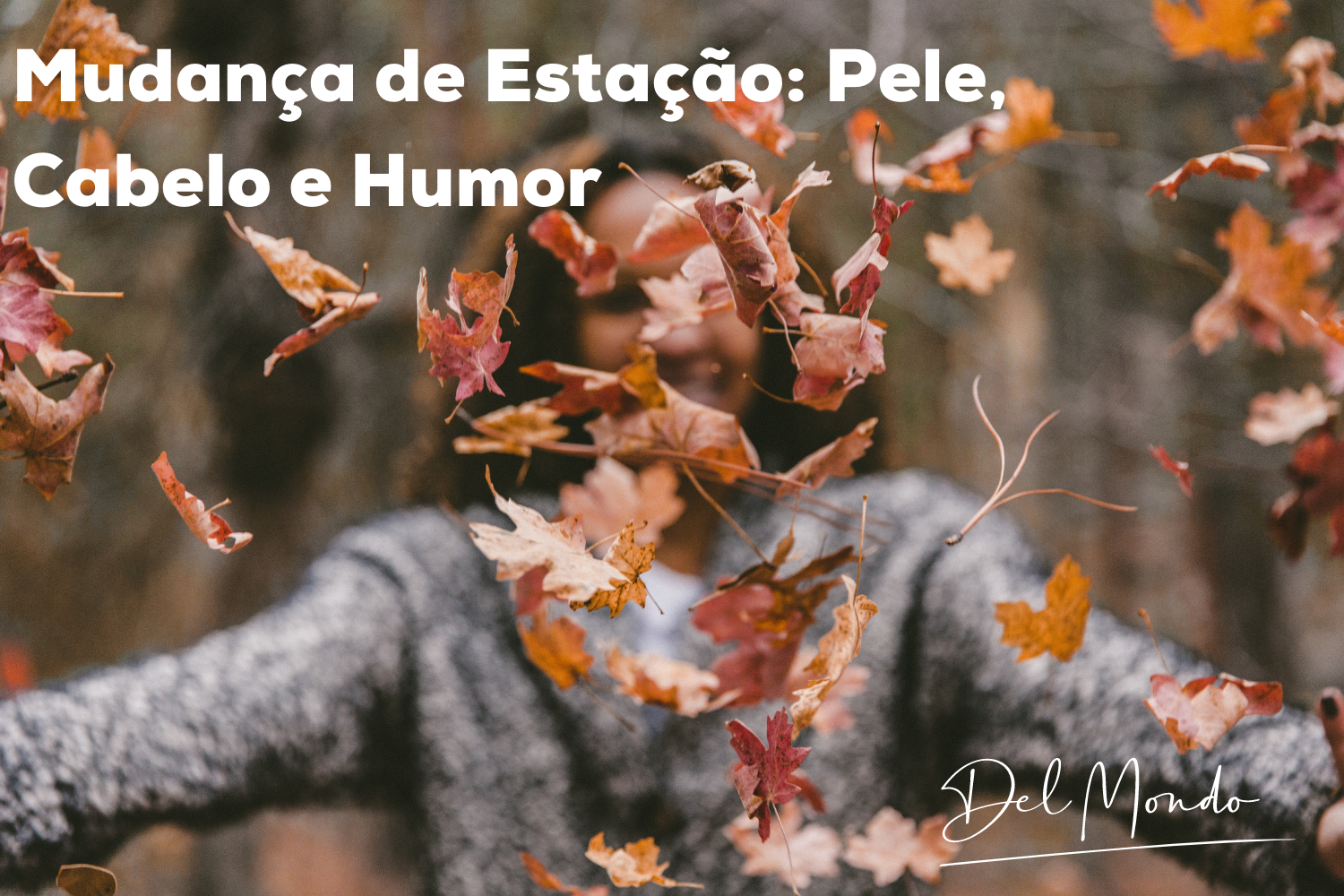 Mudança de Estação: Pele, Cabelo e Humor