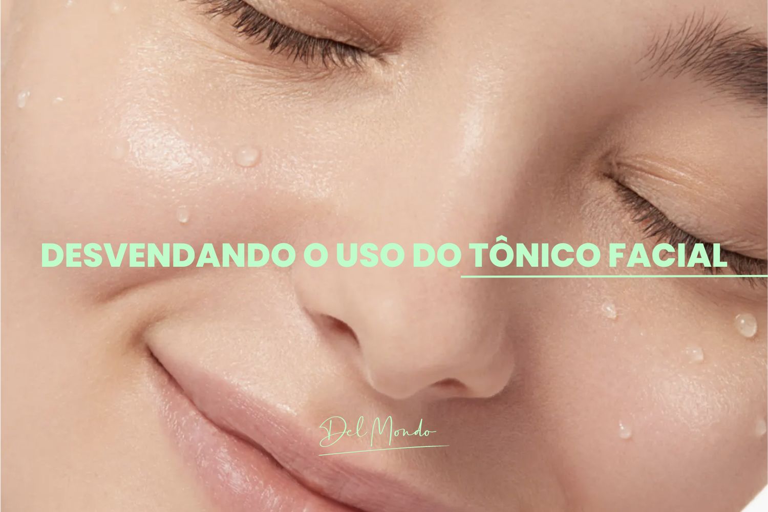 Desvendando o uso do tônico facial