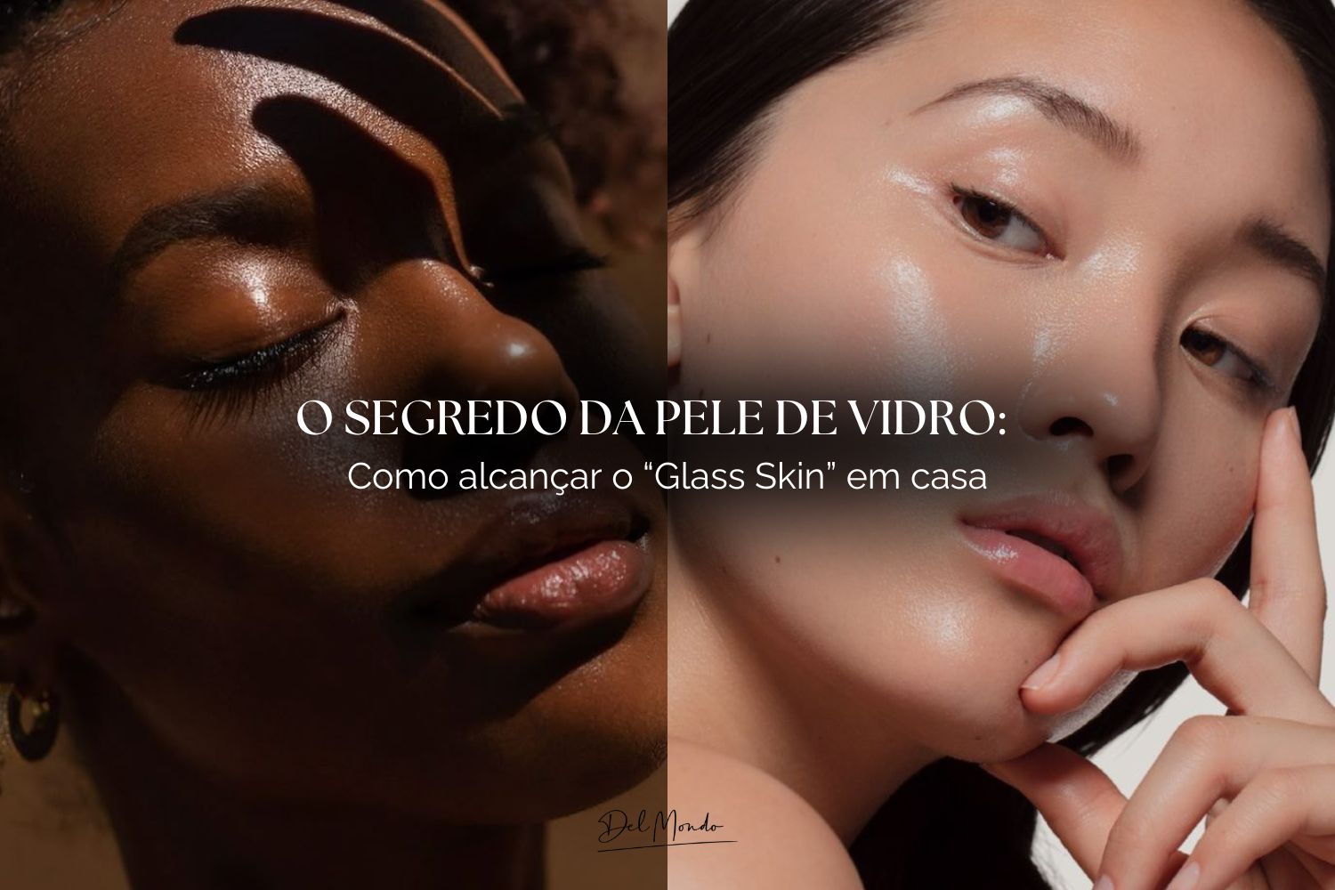 O Segredo da Pele de Vidro: Como alcançar o “Glass Skin” em casa