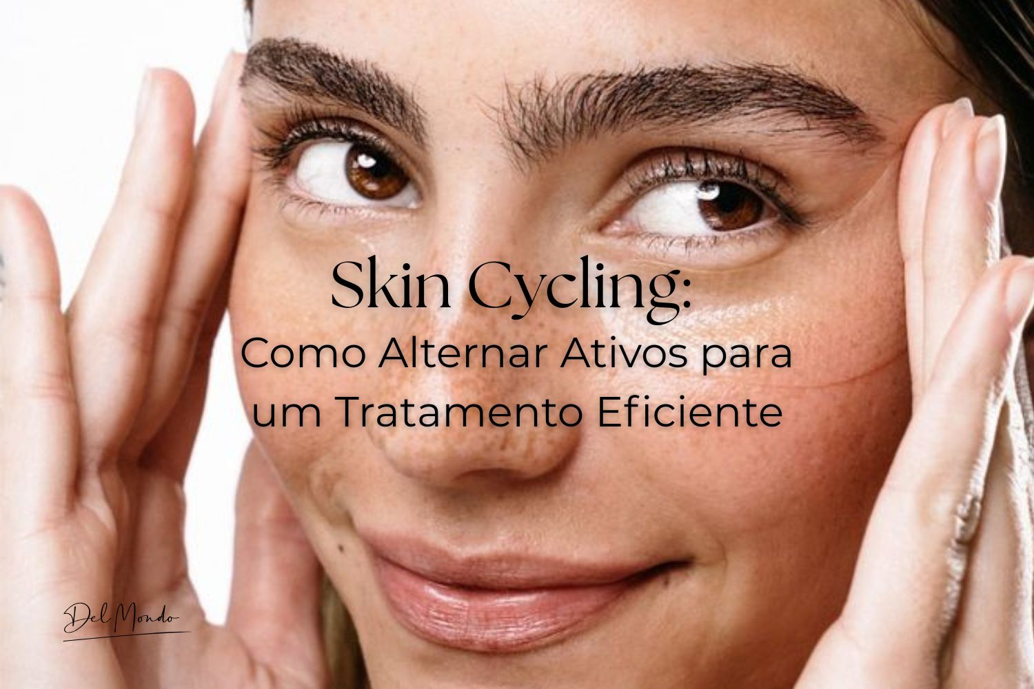 Skin Cycling: Como Alternar Ativos para um Tratamento Eficiente