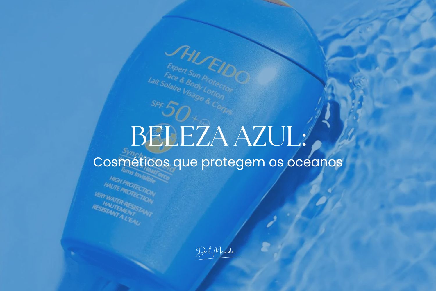 Beleza Azul: Cosméticos que protegem os oceanos