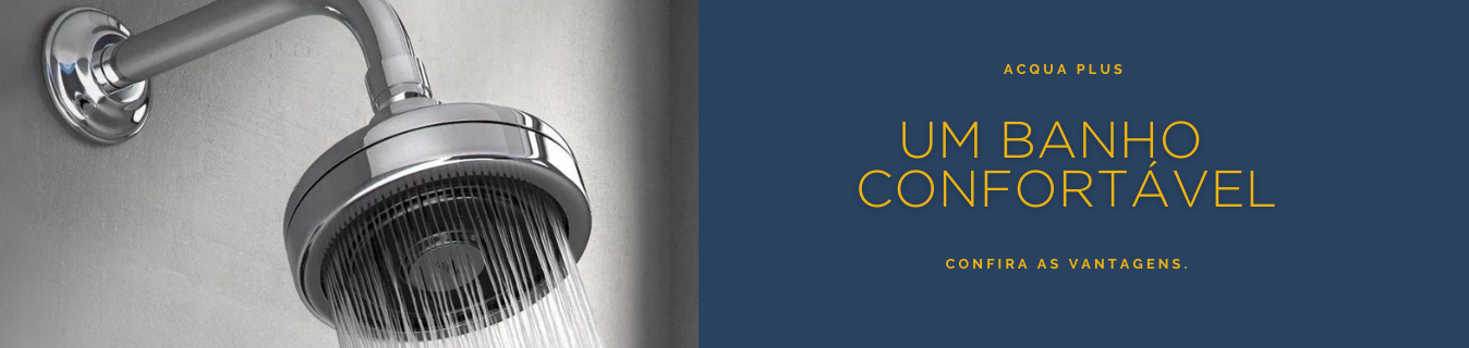 Um banho relaxante e sem preocupações com o chuveiro Acqua Plus