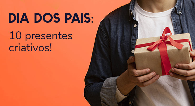Dia dos Pais: 10 ideias criativas de presentes 