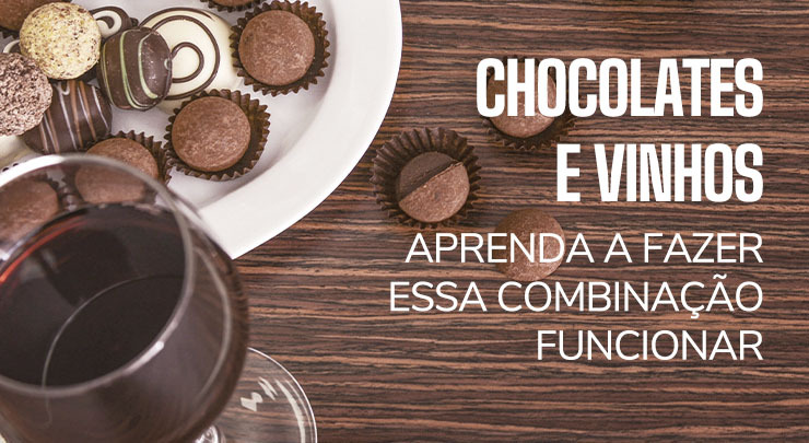 Vinhos e chocolates para presentear: aprenda a fazer essa combinação funcionar