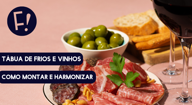 Tábua de Frios e Vinhos: Como Montar e Harmonizar