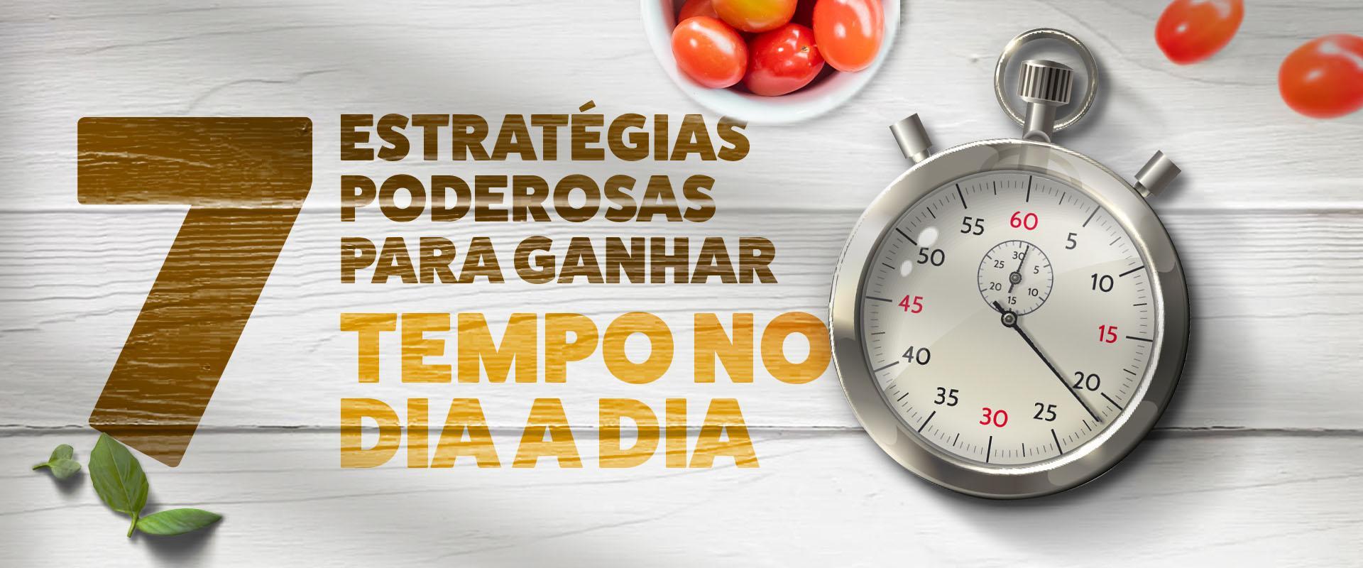 Imagem do post 7 estratégias poderosas para ganhar tempo no dia a dia