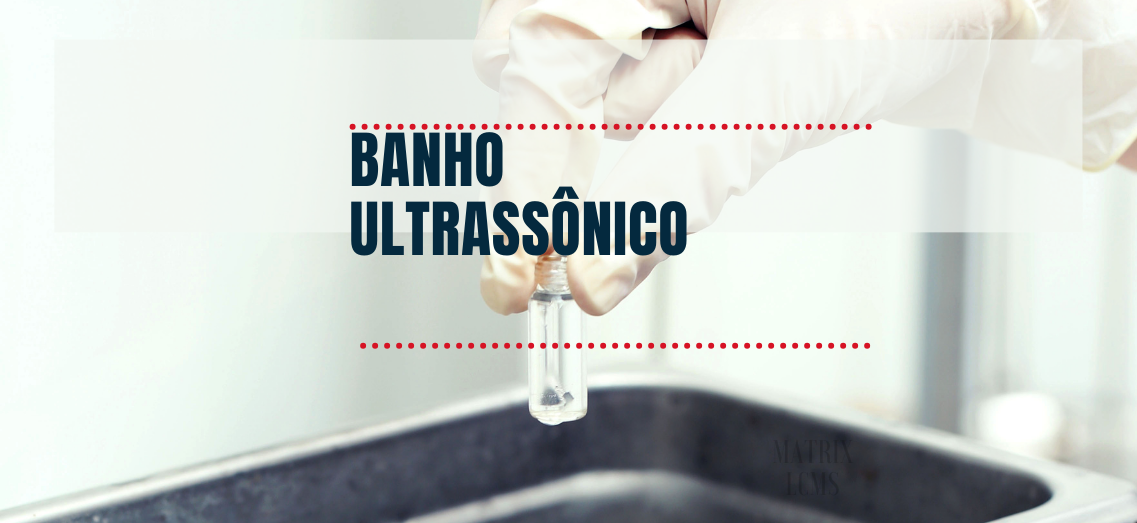 Banner principal do post Banho Ultrassônico