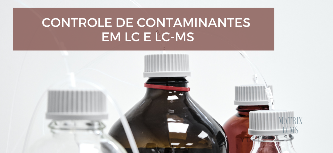 Banner principal do post Controle de contaminantes em LC e LC-MS