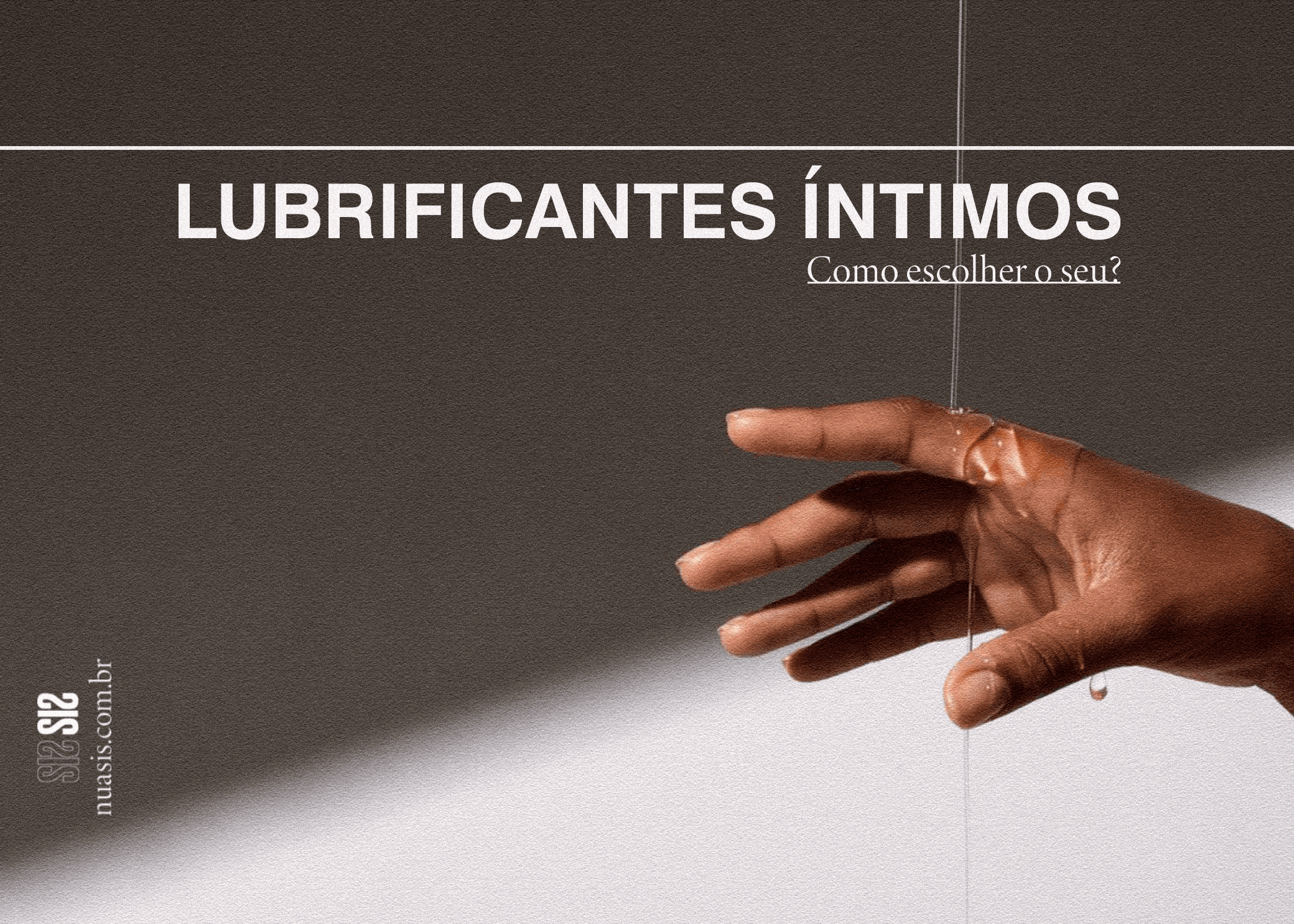 Lubrificantes íntimos - Guia completo para escolher o melhor gel lubrificante