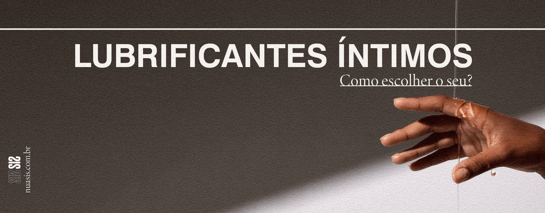 Lubrificantes íntimos - Guia completo para escolher o melhor gel lubrificantecover