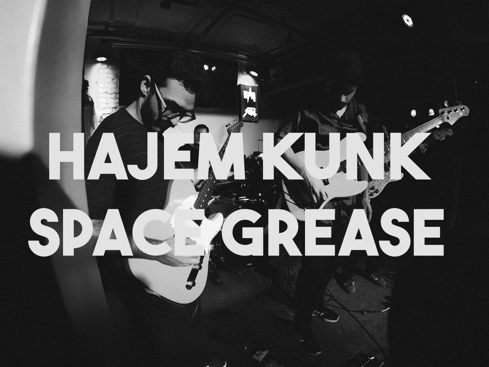 Hajem Kunk + Space Grease - 24.07.26