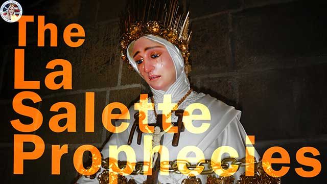 Weeping Lady Prophecies Famine and Chastisement—Our Lady of La Salette Part 1