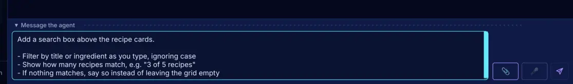 The message box under an AI session, holding a multi-line prompt: add a search box above the recipe cards, filter as you type, show how many recipes match, and say so when nothing matches